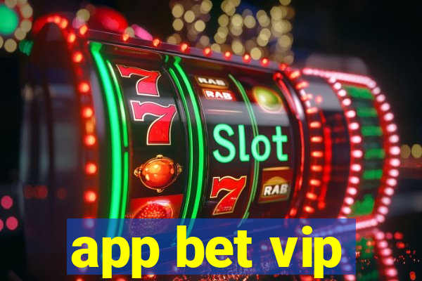 app bet vip